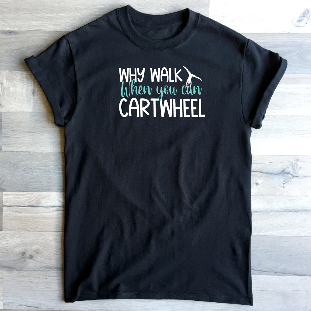 Why Walk When You Can Cartwheel