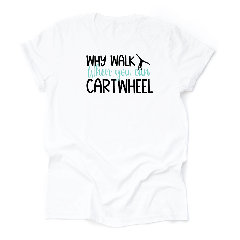 Why Walk When You Can Cartwheel
