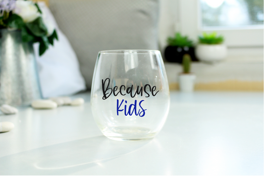 Wine Glass - Because Kids
